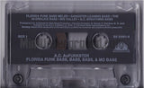 A.C. AuFunkster: Florida Funk: Bass Bass & Mo Bass: Cassette