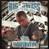 Big Swiss The Raw Dog: The Inauguration: CD