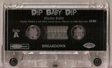 Breakdown: Dip Baby Dip: Cassette Single