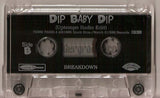 Breakdown: Dip Baby Dip: Cassette Single
