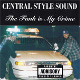 Central Style Sound: The Funk Is My Crime: CD
