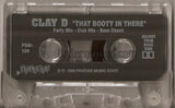 Clay D: That Booty In There: Cassette Single