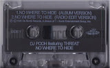 DJ Pooh featuring Threat: No Where To Hide: Cassette Single