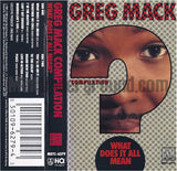 Greg Mack Compilation: What Does It All Mean: Cassette
