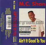 MC Shan: Ain't It Good To You: Cassette Single