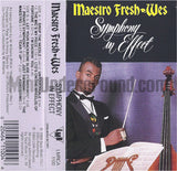 Maestro Fresh-Wes: Symphony In Effect: Cassette
