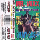 Mr. Mixx and Da Roughneck Posse: Oh My Gosh: Cassette