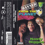 Nasty Niggas: Banned From The Planet: Cassette