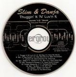 Slim and Danja: Thuggin' It 'N' Luv'N It: CD