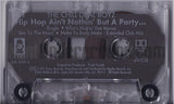 The Chill Deal Boyz: Hip Hop Ain't Nothin' But A Party: Cassette