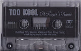 Too Kool: A Player's Name EP: Cassette