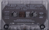 Too Much Trouble: Players Choice: Cassette