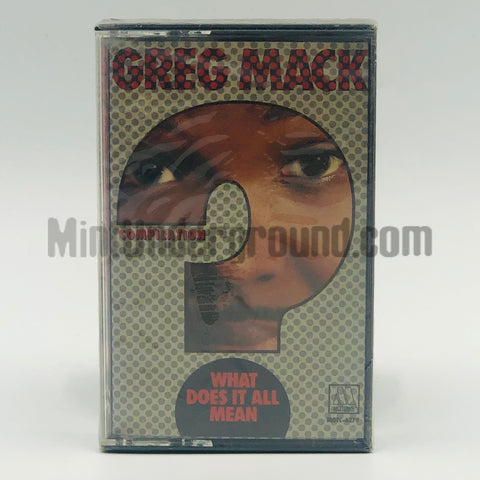 Greg Mack Compilation: What Does It All Mean: Cassette