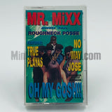 Mr. Mixx and Da Roughneck Posse: Oh My Gosh: Cassette