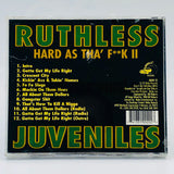 Ruthless Juveniles: Hard As Tha' Fuck II: CD
