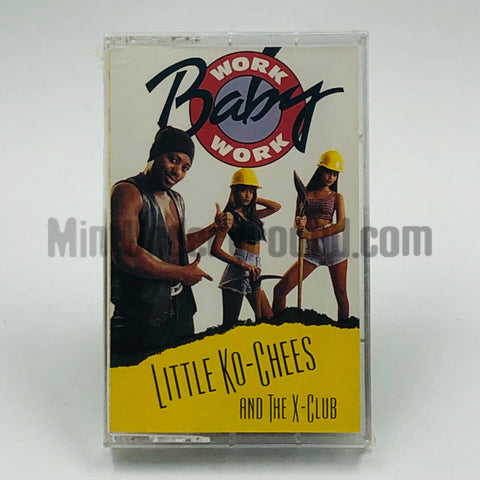 Little Ko-Chees and The X Club: Work Baby Work: Cassette Single