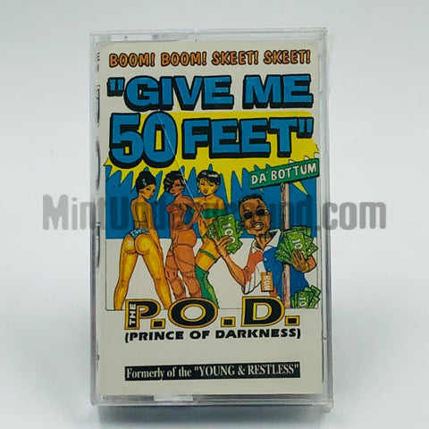 The P.O.D. (Prince Of Darkness) of Young & Restless: Give Me 50 Feet: Cassette Single
