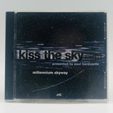 Kiss The Sky: Millennium Skyway: CD