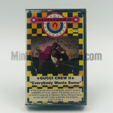 Gucci Crew II: Everybody Wants Some: Cassette