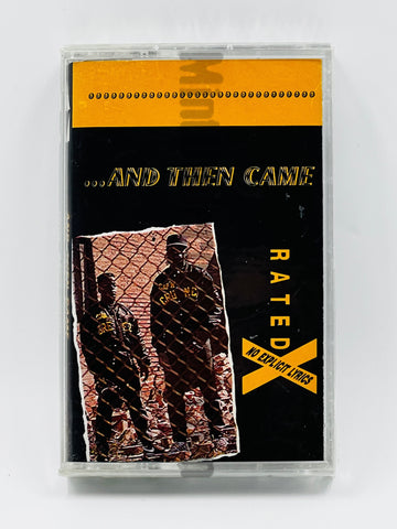 Rated X: And Then Came: Cassette