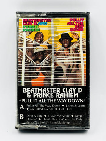 Beatmaster Clay D & Prince Rahiem: Pull It All The Way Down: Cassette