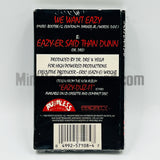 Eazy-E: We Want Eazy/Eazy-Er Said Than Dunn: Cassette Single