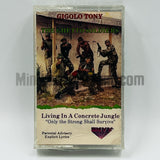 Gigolo Tony & The Ghetto Soldiers: Living In A Concrete Jungle (Only The Strong Shall Survive): Cassette