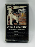Chilla Frauste: Don't Fight The Feelin': Cassette