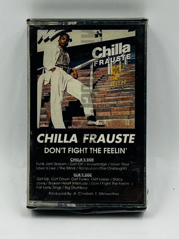 Chilla Frauste: Don't Fight The Feelin': Cassette