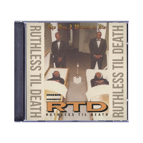 R.T.D./RTD (Ruthless Til Death): The Day I Wanted To Die: CD