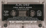 A.M. Dre: You Gets None: Cassette Single