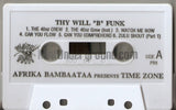 Afrika Bambaataa Presents Time Zone: Thy Will B Funk: Cassette