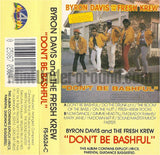 Byron Davis and The Fresh Krew: Don't Be Bashful: Cassette