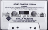 Chilla Frauste: Don't Fight The Feelin': Cassette
