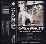 Chilla Frauste: Don't Fight The Feelin': Cassette
