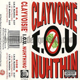 Clayvoisie: I.O.U. Nuhthin: Cassette Single