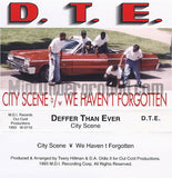 D.T.E. (Deffer Than Ever): City Scene b/w We Haven't Forgotten: Cassette Single