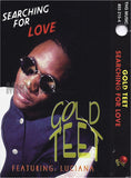 Gold Teet: Searching For Love/Braggy Braggie: Cassette Single