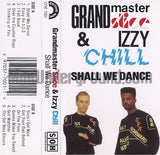 Grandmaster Slice & Izzy Chill: Shall We Dance: Cassette