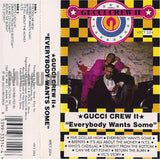 Gucci Crew II: Everybody Wants Some: Cassette