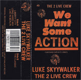 Luke Skyywalker & The 2 Live Crew: We Want Some Action: Cassette