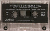 MC Nas D & DJ Freaky Fred: Do You Wanna Be With Me: Cassette Single