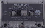 Mello-Mar: Say Goodbye To A.P.G.: Cassette