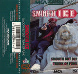 Smooth Ice: Smooth But Def/Trunk Of Funk: Cassette Single