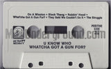 U Know Who: Whatcha Got A Gun For: Cassette