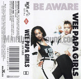 Wee Papa Girls: Be Aware: Cassette