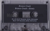 XIV Records/Bust 1st Records (Kane Sosa, Lord Black & Looney): Bronco Crush: Cassette Single