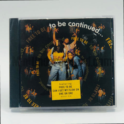 To Be Continued...: Free To Be: CD
