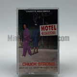 Chuck Strong: Why Do You Make Me Cheat On You: Cassette Single
