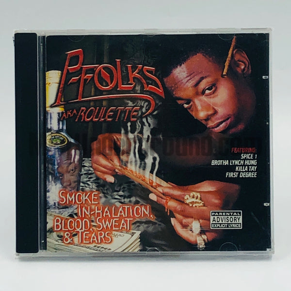 P-Folks aka Roulette: Smoke In-Halation, Blood, Sweat & Tears: CD P-Folks aka Roulette: Smoke In-Halation, Blood, Sweat & Tears: CD